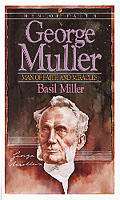 George Muller Man Of Faith & Miracles