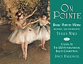 On Pointe: Basic Pointe Work Beginner-Low Intermediate and a Look at the USA International Ballet Competition