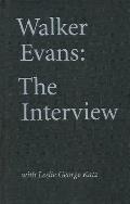 Walker Evans The Interview With Leslie George Katz