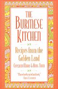 The Burmese Kitchen: Recipes from the Golden Land