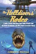 The Helldivers' Rodeo: A Deadly, Extreme, Spearfishing Adventure Amid the Offshore Oil Platforms in the Murky Waters of the Gulf of Mexico