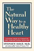 The Natural Way to a Healthy Heart: Lessons from Alternative and Conventional Medicine