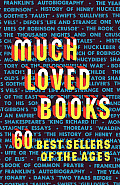 Much Loved Books: 60 Bestsellers of the Ages