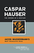 Caspar Hauser: The Enigma of a Century