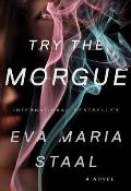 Try the Morgue A Novel