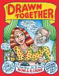 Drawn Together The Collected Works of R & A Crumb