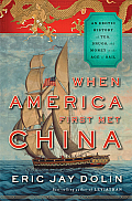 When America First Met China An Exotic History of Tea Drugs & Money in the Age of Sail