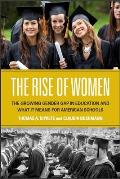 The Rise of Women: The Growing Gender Gap in Education and What It Means for American Schools