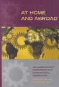 At Home & Abroad U S Labor Market Performance in International Perspective