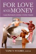 For Love or Money: Care Provision in the United States