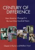 Century of Difference How America Changed in the Last One Hundred Years