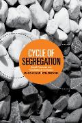 Cycle of Segregation: Social Processes and Residential Stratification