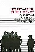Street Level Bureaucracy Dilemmas of the Individual in Public Services