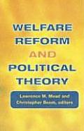 Welfare Reform and Political Theory