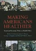 Making Americans Healthier: Social and Economic Policy as Health Policy (Npvol)