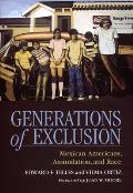 Generations of Exclusion Mexican Americans Assimilation & Race
