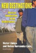 New Destinations Mexican Immigration in the United States