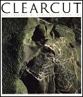 Clearcut The Tragedy Of Industrial Fores