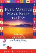 Even Mystics Have Bills to Pay Balancing a Spiritual Life & Earthly Living