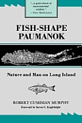 Fish-Shape Paumanok: Nature and Man on Long Island, Memoirs of the American Philosophical Society, Volume 58