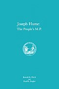 Joseph Hume: The People's M.P., Memoirs, American Philosophical Society (Vol. 163)