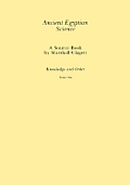 Ancient Egyptian Science, Vol. I: A Source Book, Knowledge and Order, Memoirs, American Philosophical Society (Vol. 184)