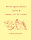 Ancient Egyptian Science, Vol. II: Calendars, Clocks, and Astronomy, Memoirs, American Philosophical Society (Vol. 214)