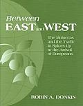 Between East and West: The Moluccas and the Traffic in Spices Up to the Arrival of Europeans, Memoirs, American Philosophical Society (Vol. 2