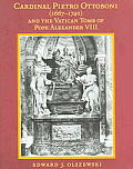 Cardinal Pietro Ottoboni (1667-1740) and the Vatican Tomb of Pope Alexander VIII: Memoirs, American Philosophical Society (Vol. 252)