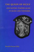 Queen of Sicily and Gothic Stained Glass in Mussy and Tonnerre: Transactions, American Philosophical Society (Vol. 88, Part 3)