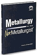 Metallurgy For The Non Metallurgist