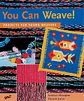 You Can Weave Projects For Young Weavers