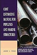 Cost Estimating Manual for Pipelines and Marine Structures: New Printing 1999