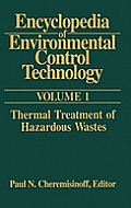 Encyclopedia of Environmental Control Technology: Volume 1: Thermal Treatment of Hazardous Wastes