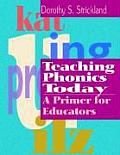 Teaching Phonics Today A Primer For Educ