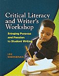 Critical Literacy & Writers Workshop Bringing Purpose & Passion to Student Writing