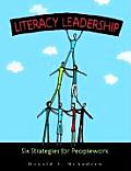 Literacy Leadership Six Strategies for Peoplework