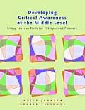 Developing Critical Awareness at the Middle Level Using Texts as Tools for Critique & Pleasure