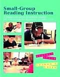 Small Group Reading Instruction A Differentiated Teaching Model for Beginning & Struggling Readers