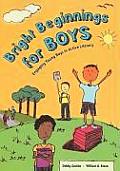Bright Beginnings for Boys Engaging Young Boys in Active Literacy