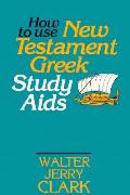 How To Use New Testament Greek Study Aid