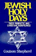 Jewish Holy Days Their Prophetic & Chr