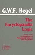 The Encyclopaedia Logic: Part I of the Encyclopaedia of the Philosophical Sciences with the Zustze