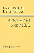 Classical Utilitarians Bentham & Mill