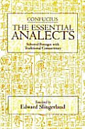The Essential Analects: Selected Passages with Traditional Commentary
