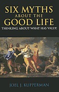 Six Myths About The Good Life