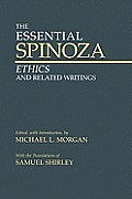 Essential Spinoza Ethics & Related Writi