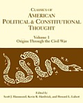 Classics Of American Political & C Volume 1 Origins through the Civil War