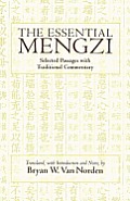 Essential Mengzi Selected Passages With Traditional Commentary By Mengzi