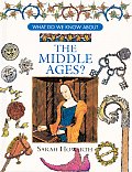 What Do We Know About The Middle Ages